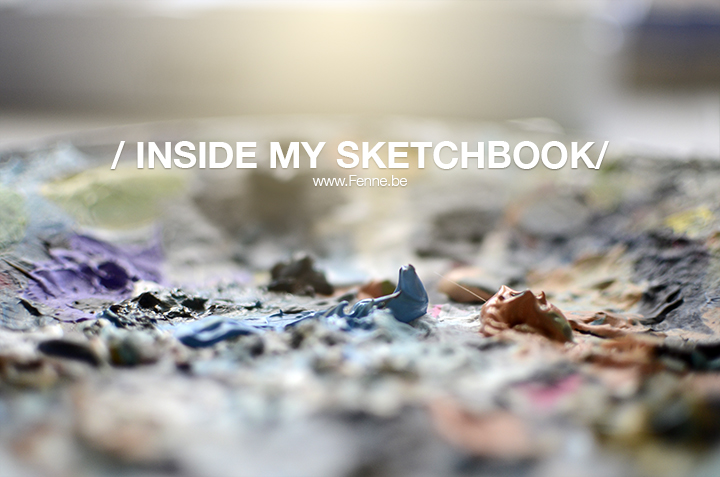 Inside my sketchbook | Moleskine | www.Fenne.be