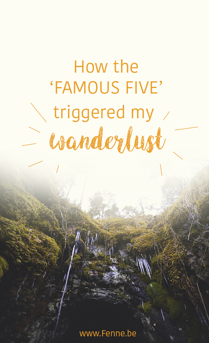 How the famous five (by Enid Blyton) triggered my wanderlust | blog on www.Fenne.be 