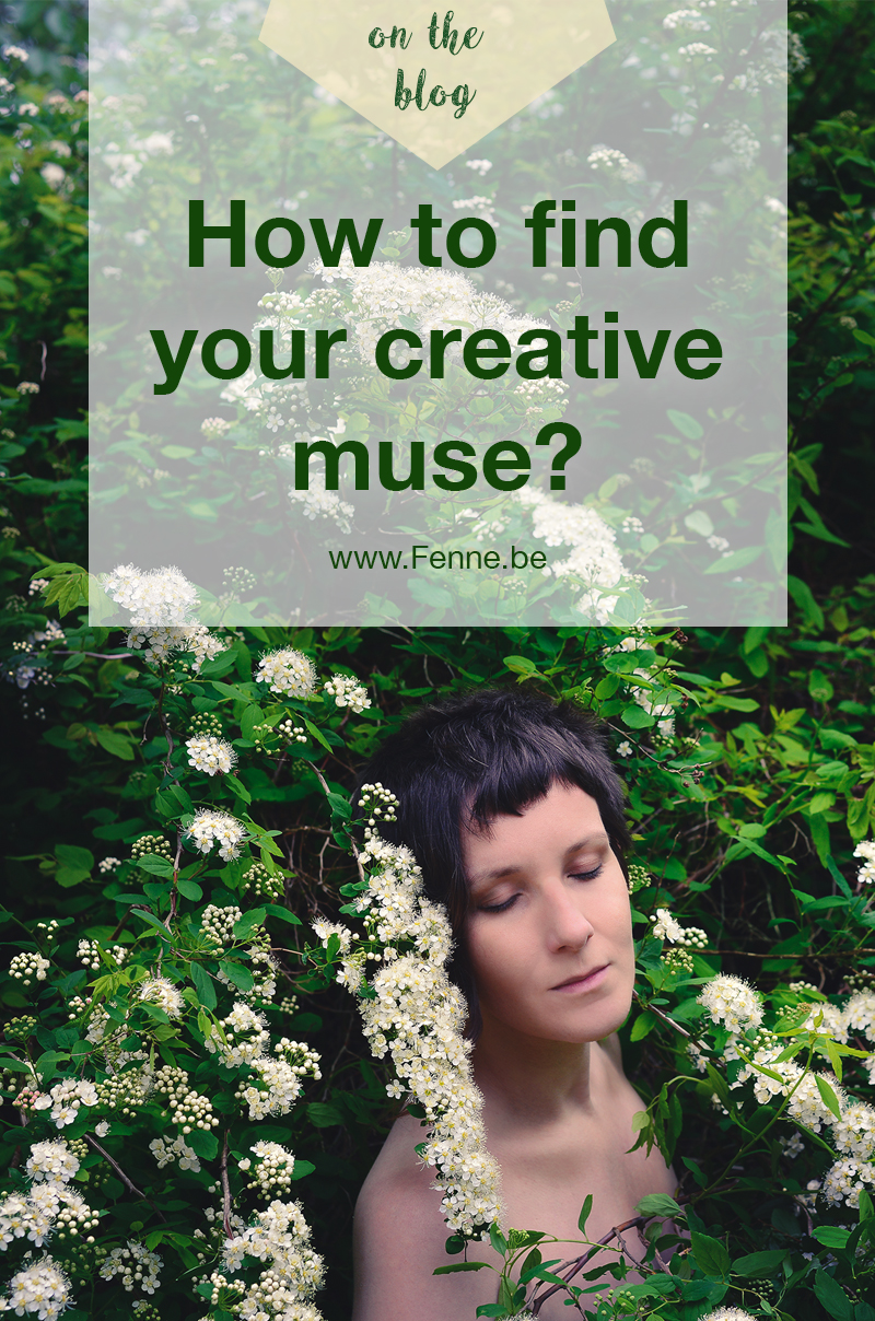 How to find your creative muse | Art, blogging, travel |www.Fenne.be