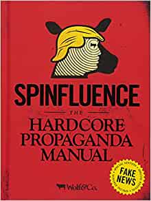 Book: Spinfluence, the hardcore propaganda manual. www.Fenne.be